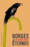 Verissimo, Luis F.: Borges Y Los Orangutanes Eternos Verissimo, Luis F.: Borges Y Los Orangutanes Eternos