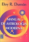 Dumon, Eloy R.: Manual De Astrologia Moderna/ Modern Astrology Manual