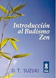 Suzuki, D. T.: Introduccion Al Budismo Zen Suzuki, D. T.: Introduccion Al Budismo Zen