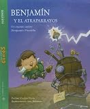 Pinto, Carlos: Benjamin y el atraparrayos/ Benjamin and the Lightning Rod
