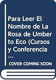 Universidad de Buenos Aires: Para Leer El Nombre De La Rosa De Umberto Eco: Sus Temas Historicos, Filosoficos Y Politicos Universidad de Buenos Aires: Para Leer El Nombre De La Rosa De Umberto Eco: Sus Temas Historicos, Filosoficos Y Politicos