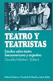 Pellettieri, Osvaldo: Teatro y Teatristas: Estudios Sobre Teatro Argentino e Iberoamericano Pellettieri, Osvaldo: Teatro y Teatristas: Estudios Sobre Teatro Argentino e Iberoamericano