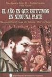 Taibo, Paco Ignacio: El Ano En Que Estuvimos En Ninguna Parte: La Guerrilla Africana De Ernesto Che Guevara