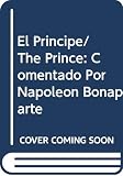 Maquiavelo, Nicolas: El Principe/ The Prince: Comentado Por Napoleon Bonaparte