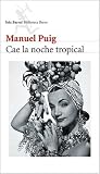 Puig, Manuel: Cae la noche tropical