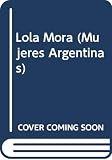 Soto, Moira: Lola Mora Soto, Moira: Lola Mora