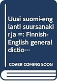 Hurme, Raija: Uusi Suomi-Englanti Suursanakirja: Finnish-English General Dictionary Hurme, Raija: Uusi Suomi-Englanti Suursanakirja: Finnish-English General Dictionary