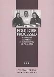 Kyldeland, Reimund: Folklore Processed: In Honour of Lauri Honko on His 60th Birthday 6th March 1992