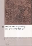 Lehtonen, Tuomas: Medieval History Writing And Crusadian Ideology Lehtonen, Tuomas: Medieval History Writing And Crusadian Ideology