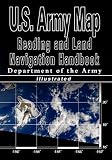 Department of the Army: U.s. Army Map Reading and Land Navigation Handbook, U.s. Army