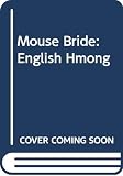 Chang, M.: Mouse Bride: English Hmong