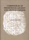 Karlgren, Bernhard: Compendium of Phonetics in Ancient and Archaic Chinese Karlgren, Bernhard: Compendium of Phonetics in Ancient and Archaic Chinese