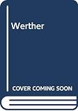 Goethe, Johann W.: Werther Goethe, Johann W.: Werther