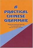 Liu, Sze-Yun: A Practical Chinese Grammar Liu, Sze-Yun: A Practical Chinese Grammar