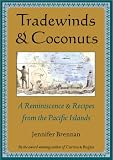 Brennan, Jennifer: Tradewinds and Coconuts : A Reminiscence and Recipes from the Pacific Islands