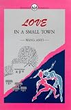 Anyi, Wang: Love in a Small Town Anyi, Wang: Love in a Small Town