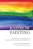Rinpoche, Tulku U.: Rainbow Painting Rinpoche, Tulku U.: Rainbow Painting