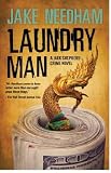 Needham, Jake: Laundry Man: A Novel Needham, Jake: Laundry Man: A Novel