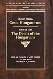 Simon of Keza: Gesta Hungarorum: The Deeds of the Hungarians