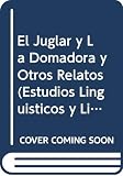 Torres Bodet, Jaime: El Juglar Y La Domadora Y Otros Relatos Desconocidos Torres Bodet, Jaime: El Juglar Y La Domadora Y Otros Relatos Desconocidos