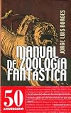 Borges, Jorge Luis: Manual de Zoolog&iacute;a Fant&aacute;stica