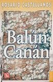 Castellanos, Rosario: Bal&uacute;n-Can&aacute;n