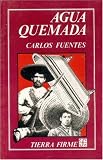 Fuentes, Carlos: Agua Quemada