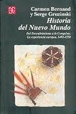 Gruzinski, Serge: Historia Del Nuevo Mundo: Del Descubrimiento a La Conquista, La Experiencia Europea, 1492-1550 Gruzinski, Serge: Historia Del Nuevo Mundo: Del Descubrimiento a La Conquista, La Experiencia Europea, 1492-1550