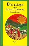 Bernand, Carmen: Dias Aciagos Para Paucar Guaman Bernand, Carmen: Dias Aciagos Para Paucar Guaman