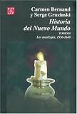 Bernand, Carmen: Historia Del Nuevo Mundo: Los Mestizajes, 1550-1640 Bernand, Carmen: Historia Del Nuevo Mundo: Los Mestizajes, 1550-1640