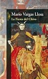 Llosa, Mario Vargas: La Fiesta Del Chivo/the Feast of the Goat