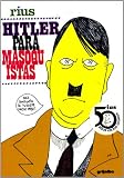 Rius: Hitler Para Masoquistas/Hitler for Masoquistes