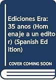 Benitez, Fernando: Ediciones Era: 35 Anos