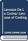 Not Available: Larousse De La Cocina/ Larousse of Cooking
