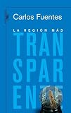 Carlos Fuentes: La region mas transparente / Where the Air is Clear