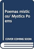 Kabir: Poemas misticos/ Mystics Poems Kabir: Poemas misticos/ Mystics Poems