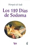 de Sade, Marques: Los 120 dias de Sodoma/ The 120 days of Sodom de Sade, Marques: Los 120 dias de Sodoma/ The 120 days of Sodom