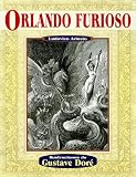 Ariosto, Ludovico: Orlando Furioso/ The Frenzy of Orlando Ariosto, Ludovico: Orlando Furioso/ The Frenzy of Orlando