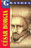Perez, Marco Antonio Gomez: Cesar Borgia Perez, Marco Antonio Gomez: Cesar Borgia