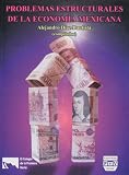 Colegio de la Frontera Norte (Tijuana, Baja California, Mexico): Problemas Estructurales De La Economia Mexicana