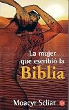 Scliar, Moacyr: La Mujer Que Escribio La Biblia/the Woman Who Wrote the Bible Scliar, Moacyr: La Mujer Que Escribio La Biblia/the Woman Who Wrote the Bible