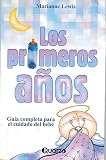 Lewis, Marianne: Los Primeros Anos: Guia Completa Del Cuidado Del Bebe Lewis, Marianne: Los Primeros Anos: Guia Completa Del Cuidado Del Bebe