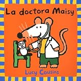 Cousins, Lucy: La Doctora Maisy
