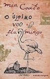 Couto, Mia: O Ultimo Voo Do Flamingo Couto, Mia: O Ultimo Voo Do Flamingo
