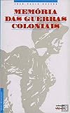 Guerra, Joao Paulo: Memoria Das Guerras Coloniais Guerra, Joao Paulo: Memoria Das Guerras Coloniais