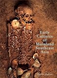 Higham, Charles: Early Cultures of Mainland Southeast Asia Higham, Charles: Early Cultures of Mainland Southeast Asia
