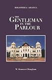 Gentleman in the Parlour : A Record of a Journey from Rangoon to Haiphong (9748299589) by Maugham, W. Somerset Maugham, W. Somerset: Gentleman in the Parlour : A Record of a Journey from Rangoon to Haiphong