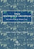 Higbie, James: Thai Reference Grammar: The Structure of Spoken Thai Higbie, James: Thai Reference Grammar: The Structure of Spoken Thai