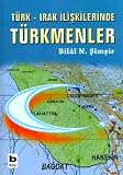 Simsir, Bilal N.: Turk-Irak Iliskilerinde Turkmenler Simsir, Bilal N.: Turk-Irak Iliskilerinde Turkmenler