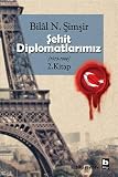 Simsir, Bilal N.: Sehit Diplomatlarmz, 1973-1994 Simsir, Bilal N.: Sehit Diplomatlarmz, 1973-1994